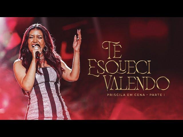 Priscila Senna - TE ESQUECI VALENDO (DVD Ao Vivo Priscila Em Cena)