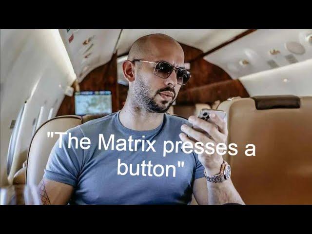 "The Matrix presses a button". - Andrew Tate Motivation