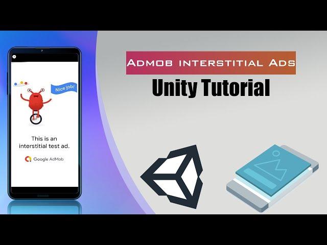 Admob interstitial Ads in Unity. Quick Easy and Clean, with source code