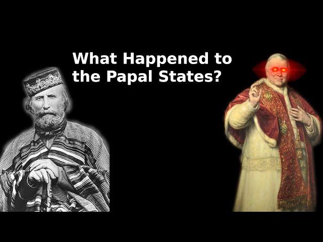 What Happened to the Papal States?