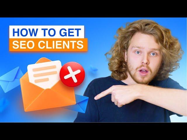 How to get SEO clients (STOP sending cold emails!)