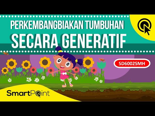 Perkembangbiakan Tumbuhan Secara Generatif (SmartPoint SD6002SMH)