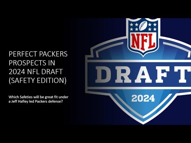 PERFECT Packers Prospects for 2024 NFL Draft (Safety Edition - Jeff Hafley scheme/fit)
