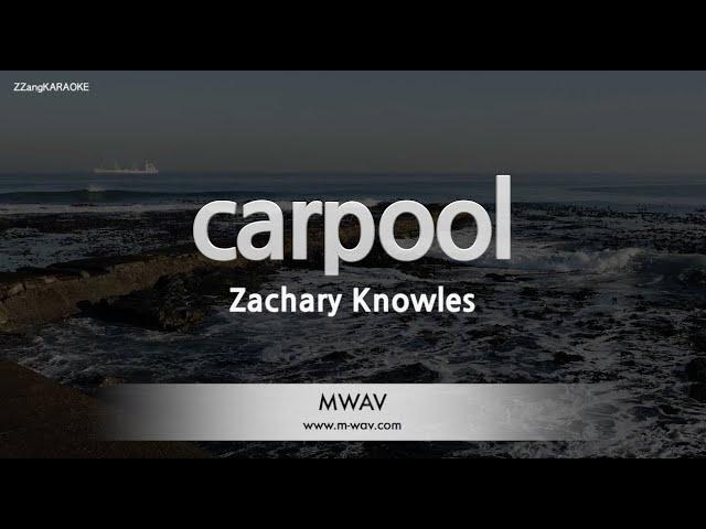 Zachary Knowles-carpool (Karaoke Version)