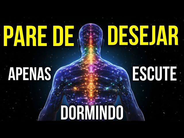 LEI DA ATRAÇÃO: PARE DE DESEJAR, APENAS OUÇA DORMINDO ESTA MEDITAÇÃO