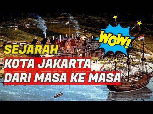 SEJARAH JAKARTA DARI MASA KE MASA