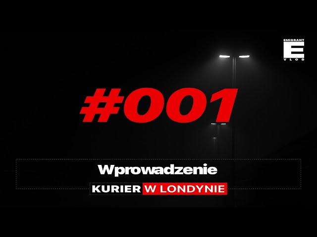 Kurier w Londynie - Zapowiedź nowej serii | EMIGRANT VLOG