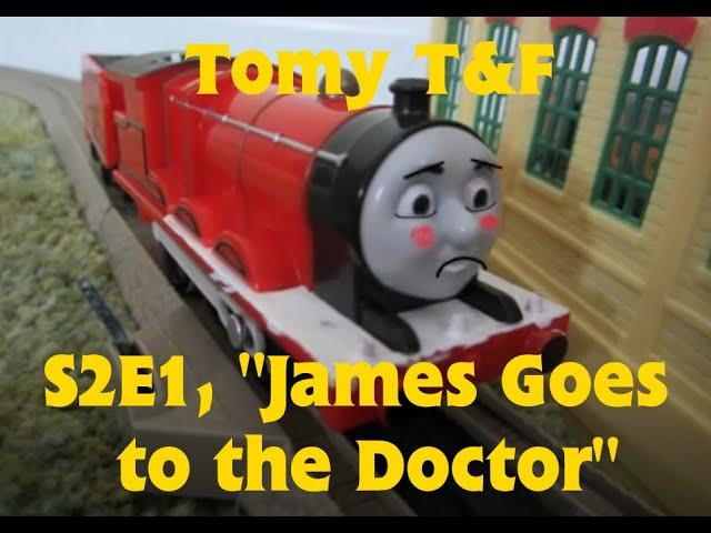 Tomy T&F: Season 2: Episode 1: James Goes To The Doctor