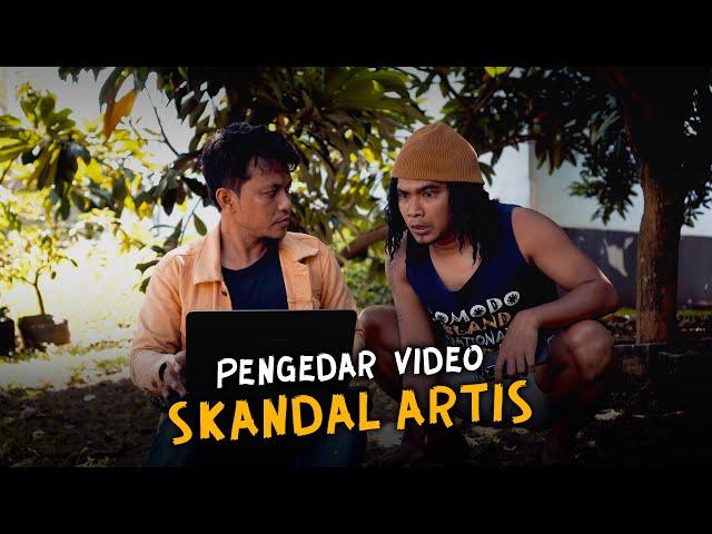 PENGEDAR VIDEO SKANDAL ARTIS