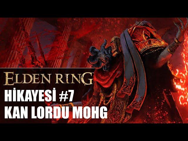 ELDEN RING HİKAYESİ #7 - KAN LORDU MOHG