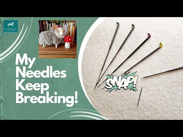  Let's trouble shoot why your needles keep breaking // Needle felting help 