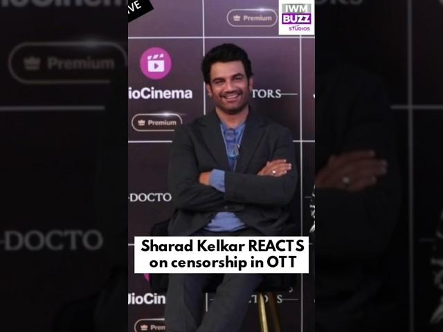 Sharad Kelkar REACTS on censorship in OTT #jiocinema #ott