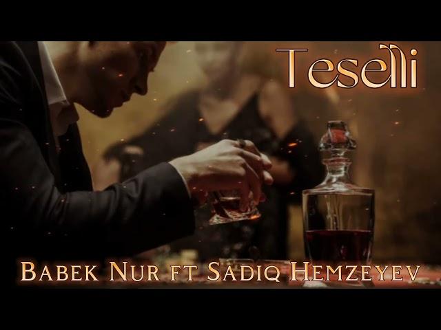 Babek Nur ft Sadiq Hemzeyev - Teselli 2024 (Tiktokda axtarilan mahni-Suz yene barmen )