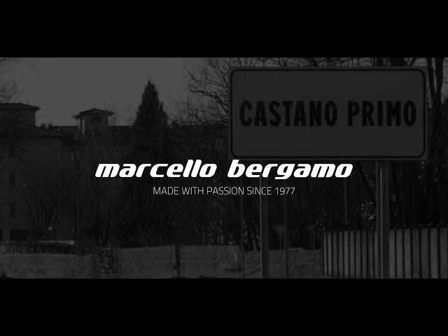 Marcello Bergamo - Made with Passion Since 1977