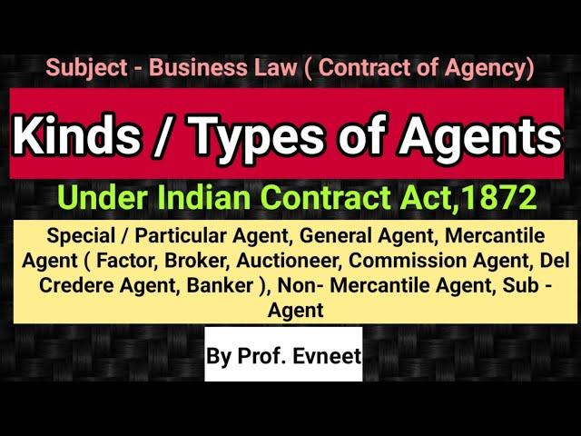 Types of Agent in Contract Law | kinds of Agents in Contract of Agency |Classification of Agents