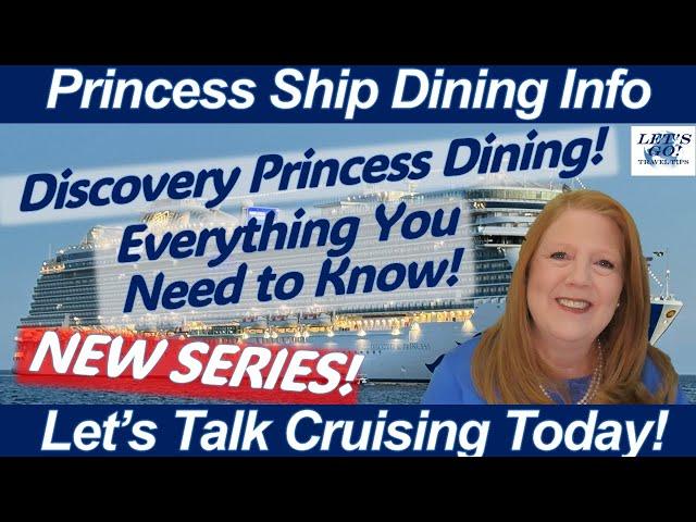 CRUISE NEWS! Discovery Princess Dining Venues Information - NEW SERIES: Princess Ships Dining