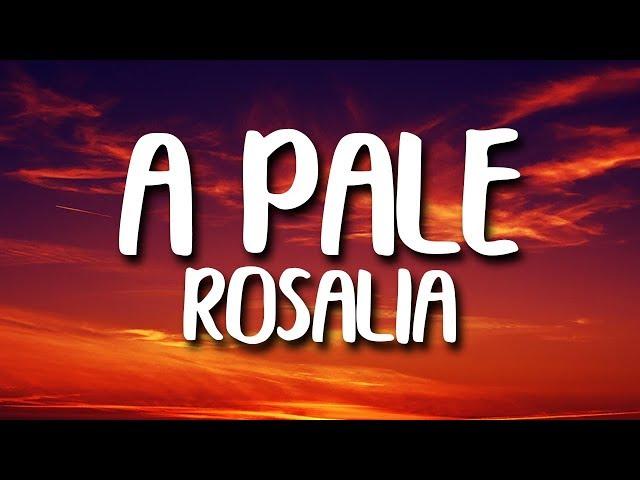 ROSALÍA - A Palé (Letra)