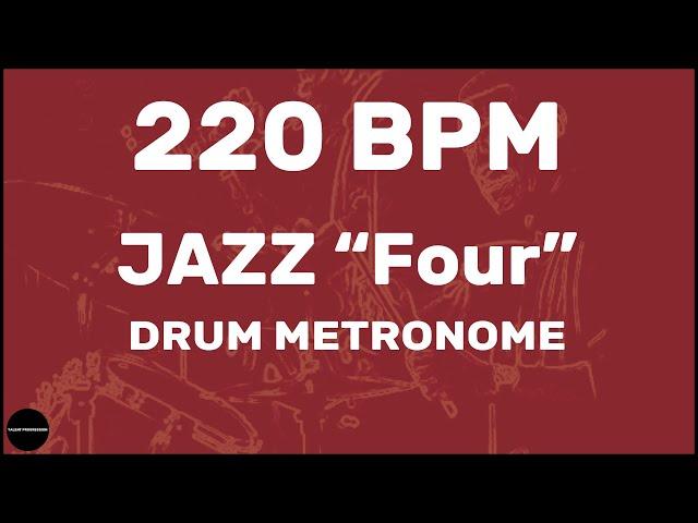 Jazz "Four" | Drum Metronome Loop | 220 BPM