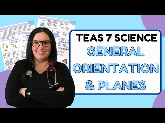 2025 ATI TEAS 7 Science Anatomy and Physiology General Orientation & Planes with Nurse Cheung