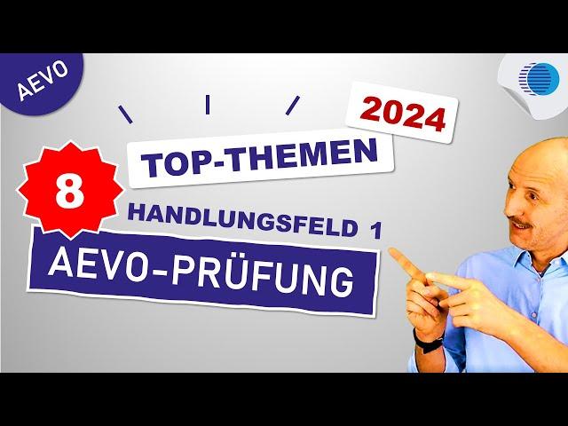 8 Top-Themen - Handlungsfeld 1 - AEVO-Prüfung - 2024