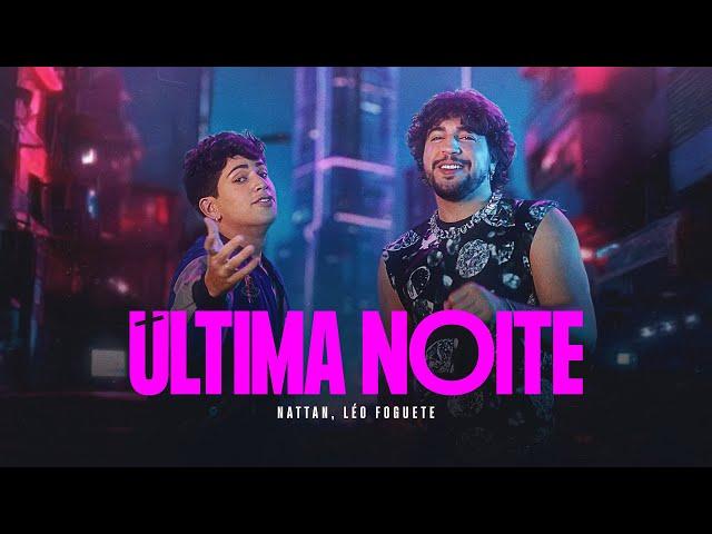 Nattan e Léo Foguete - Última Noite