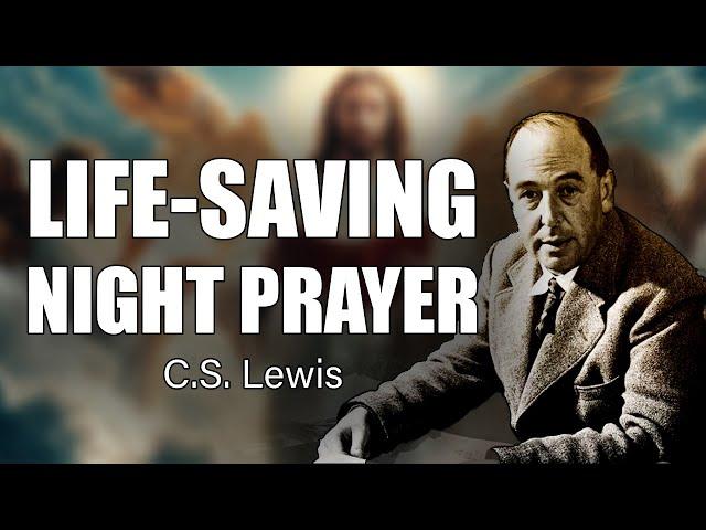 CS Lewis's Urgent Warning: The Nightly Prayer That Could Save Your Soul!