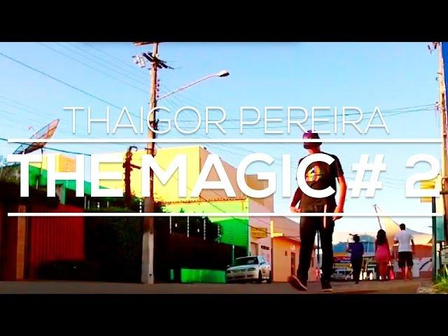 Thaigor pereira - The Magic # 2