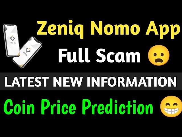 Zeniq Nomo App | all New Update | Nomo App Scam  |