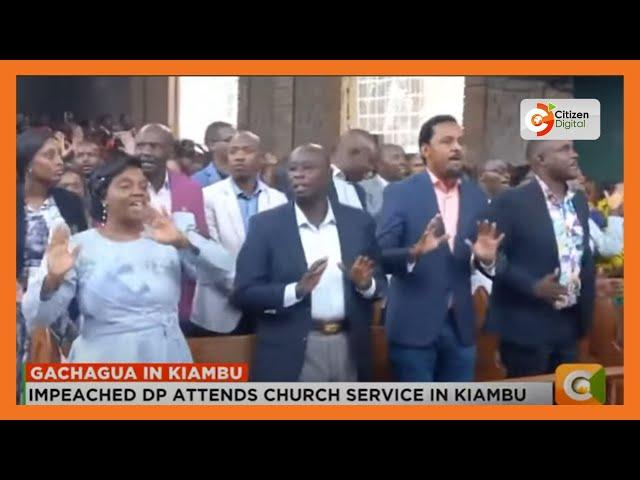 Impeached deputy president attends church service in Kiambu