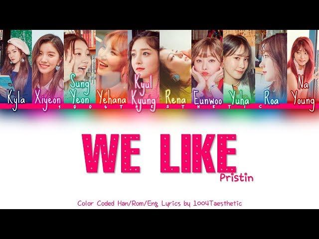 PRISTIN (프리스틴) – WE LIKE Color Coded Han/Rom/Eng Lyrics