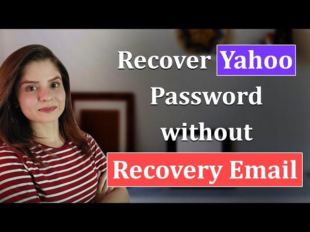 How to Recover Yahoo Account Password without Recovery Email ID 2021