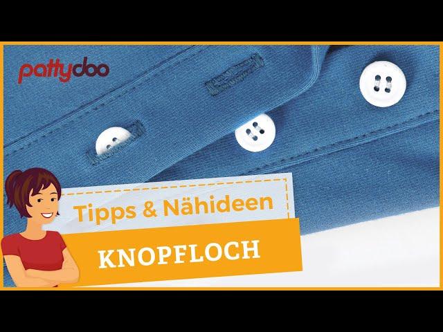 Knopfloch nähen lernen - mit Zick-Zack-Naht oder Knopflochautomatik