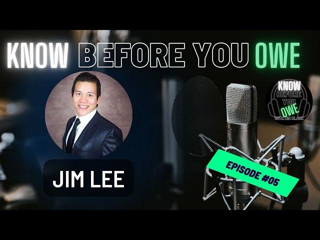 Meet Jim Lee on Know Before You Owe with Jim Black S1-E05