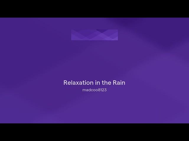 Relaxation in the Rain