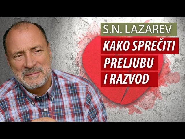 S.N. Lazarev - Kako sprečiti preljubu i razvod