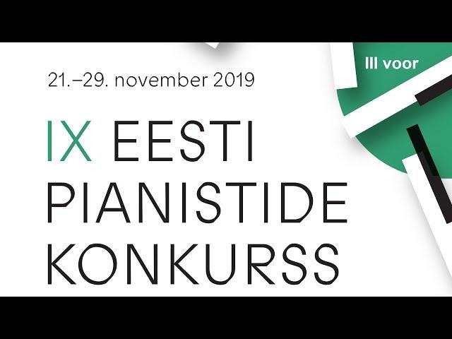 OTSE: IX Eesti Pianistide Konkurss - III voor (28. nov 2019 kell 19.00)