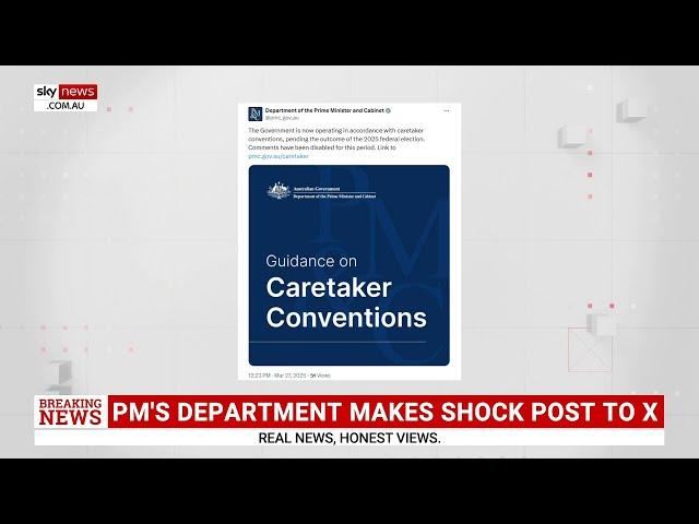 ‘Error’: Prime Minister’s Department claims govt is in ‘caretaker mode’ in deleted X post