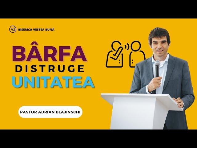 Bârfă distruge UNITATEA | Pastor Adrian Blajinschi