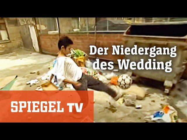 Der Niedergang des Wedding (1998) | SPIEGEL TV