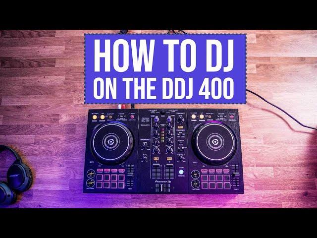 How To DJ On The DDJ-400! Absolute Beginners Guide