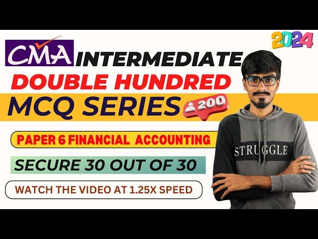 CMA Inter || Paper 6 Financial Accounting || Double Hundred MCQ Series || June & Dec 2024 Exams