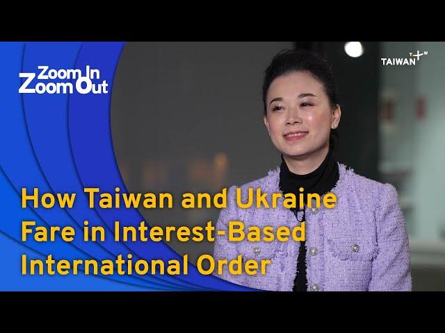 How Taiwan and Ukraine Fare in Interest-Based International Order | TaiwanPlus News