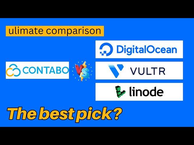 The Comparison Between Contabo and DigitalOcean, Vultr & Linode - The best pick?