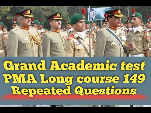 Grand Academic Test for PMA long course 149 Pakistan army