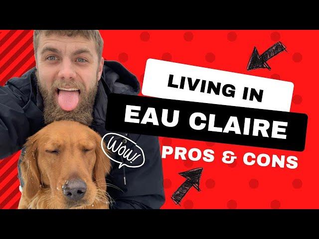 TOP 5 PROS and CONS of Living in Eau Claire