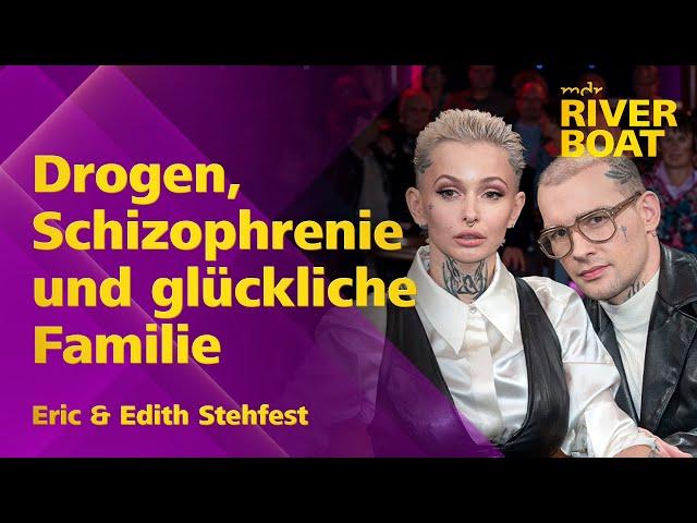 Drogenkonsum, paranoide Schizophrenie und Familienglück - Edith & Eric Stehfest