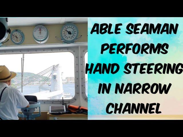 ABLE SEAMAN DOING HAND STEERING IN NARROW CHANNEL WITH PILOT- PART 3.