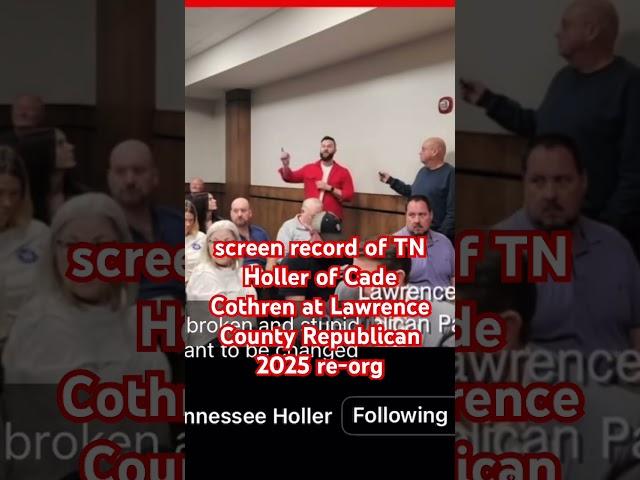 screen record TN Holler of Cade Cothren at 2025 Republican Reorg of Lawrence County, TN