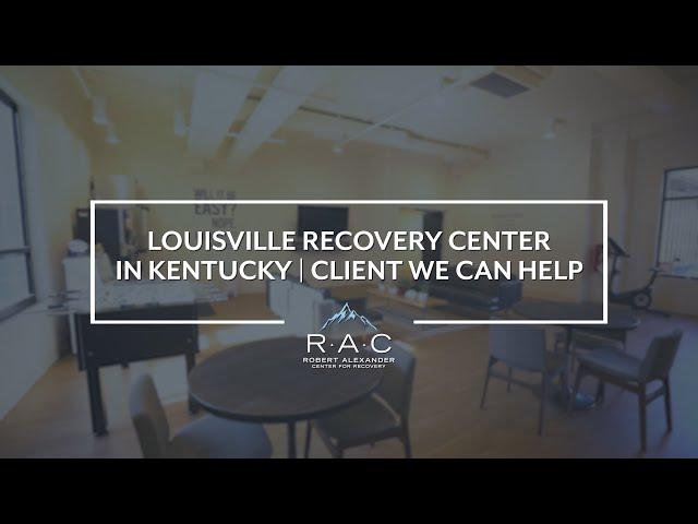 Louisville Recovery Center in Kentucky | Clients We Can Help