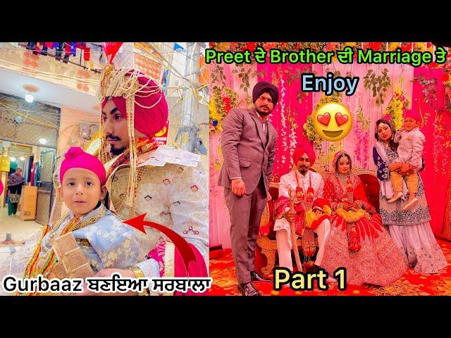 Preet ਦੇ Brother ਦੀ Marriage ਤੇ  ਬਹੁਤ Enjoy Kita Family ਨਾਲ || Deep Tannu Family Vlog Part-1